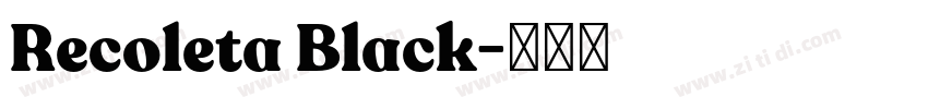 Recoleta Black字体转换 Recoleta Black字体转换